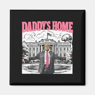 Daddys Zuhause White House 2025 Präsident Trump _3 Magnet