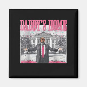 Daddys Zuhause White House 2025 Präsident Trump Magnet