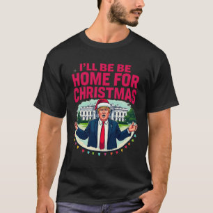 Daddys Zuhause White House Ich bin Zuhause für Chr T-Shirt