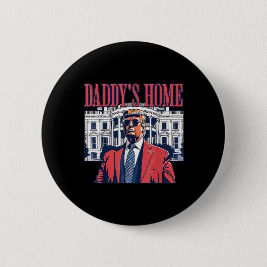 Daddys Zuhause White House Trump 2024 Button (Vorderseite)
