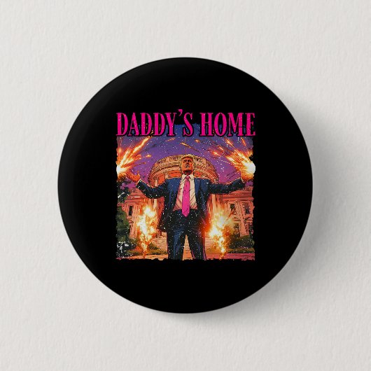 Daddys Zuhause White House Trump Button (Vorderseite)