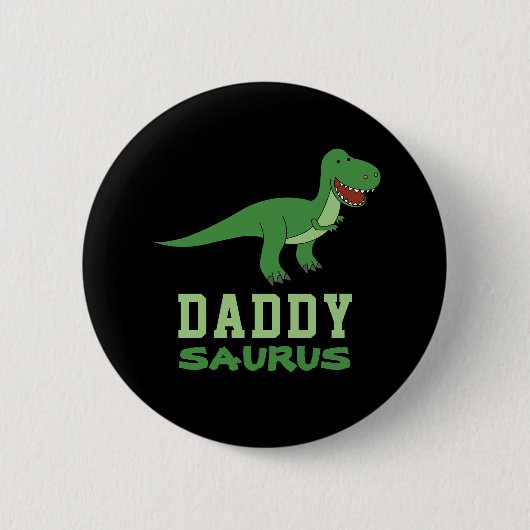 Daddysaurus Dinosaur T-Rex Dino Vater Vatertag Button (Vorderseite)