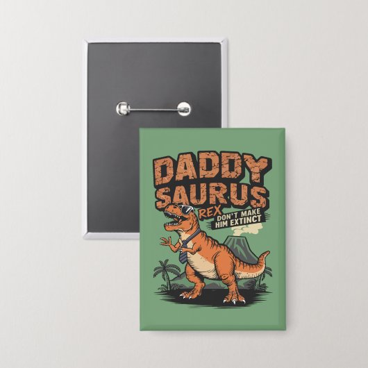 Daddysaurus Rex - Die Coole prähistorische Legende Button (Vorderseite/Rückseite)