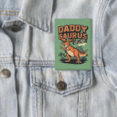 Daddysaurus Rex - Die Coole prähistorische Legende Button (Insitu)