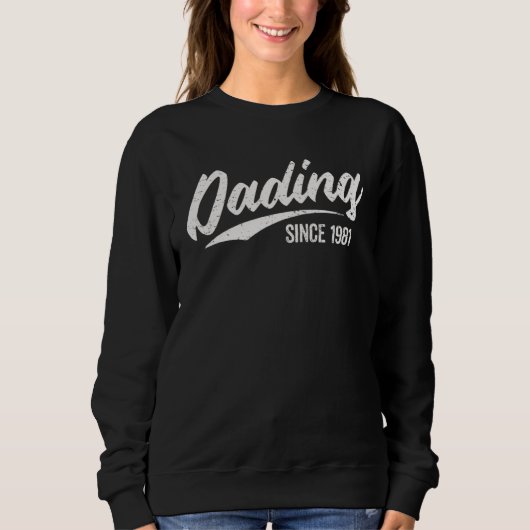 Dading Since 1981 Fathers Day Sweatshirt (Vorderseite)