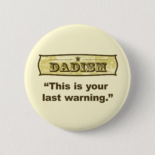 Dadism - dieses ist Ihre letzte Warnung Button (Vorderseite)