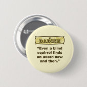Dadism- sogar eine blinde Eichhörnchenentdeckung Button (Vorne & Hinten)