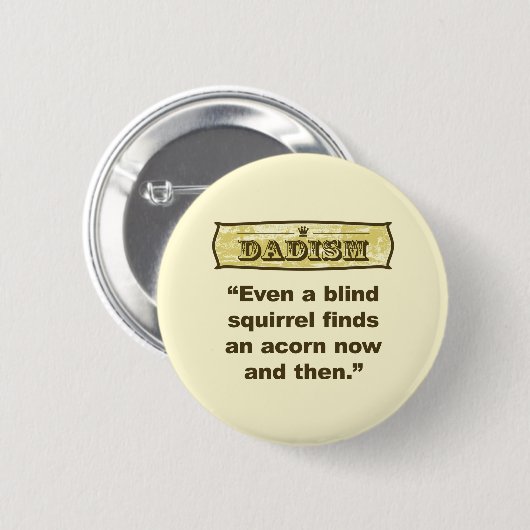 Dadism- sogar eine blinde Eichhörnchenentdeckung Button (Vorne & Hinten)