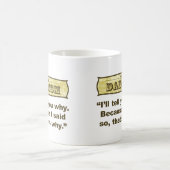 Dadism - weil ich so sagte kaffeetasse (Mittel)