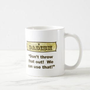 Dadism - werfen Sie nicht das heraus! Kaffeetasse
