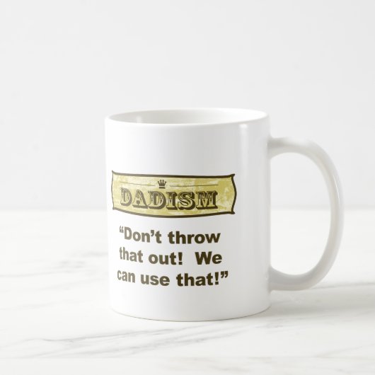 Dadism - werfen Sie nicht das heraus! Kaffeetasse (Rechts)