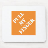 Dadisms Pull My Finger Mousepad (Vorne)