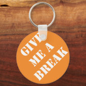 Dadismus gibt mir eine Pause Schlüsselanhänger (Vorderseite)