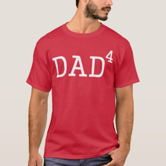 Dadohe Fourth Power Dad Von 4 ohe 4th Power Famili T-Shirt