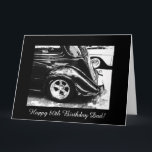 Dad's 80th birthday karte<br><div class="desc">Greeting card in black and white for dad's 80th birthday ( age) with a photo of a vintage car on black background. Personalize your message! Photography by Maria Santos (Lusinhas do Sul)</div>
