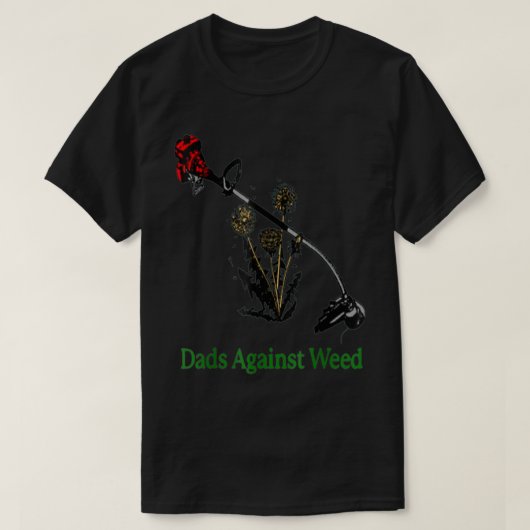 Dads Against Weed Funny Gardening Lawn Mowing Fath T-Shirt (Design vorne)