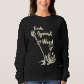 Dads Against Weed  Gardening Lawn Mowing Fathers 1 Sweatshirt (Vorderseite)