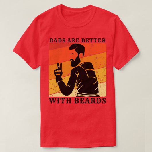 Dads Are Better With Beards 77 T-Shirt (Design vorne)