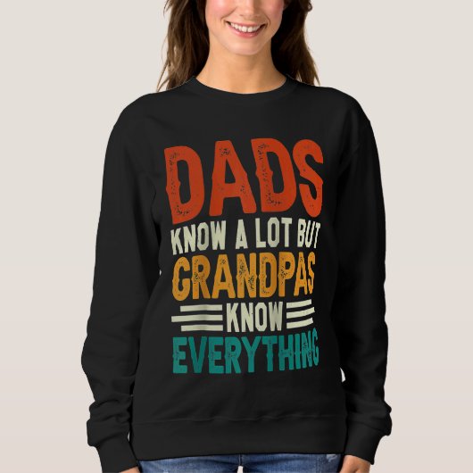 Dads Know A Lot But Grandpas Know Everything Ragla Sweatshirt (Vorderseite)