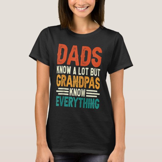 Dads Know A Lot But Grandpas Know Everything Ragla T-Shirt (Vorderseite)