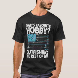 Dads Lieblingshobby, den Rest von uns beim Angeln  T-Shirt