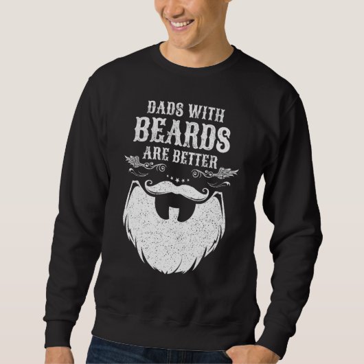 Dads with Beards Are Better Dad  for Men Fathers D Sweatshirt (Vorderseite)