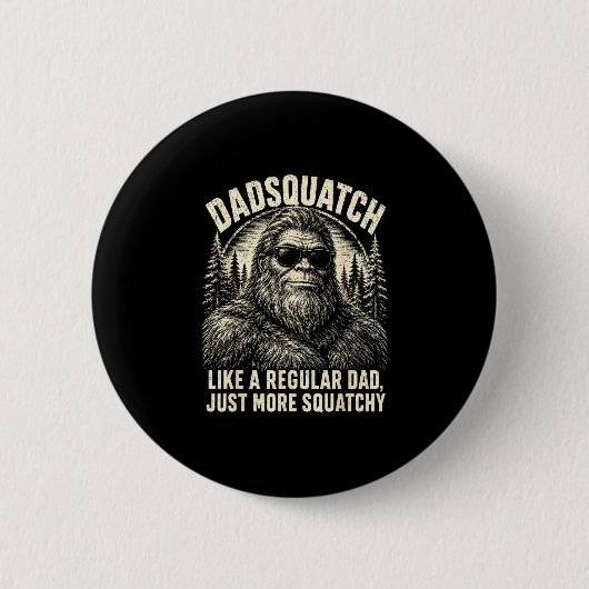 Dadsquatch Bigfoot wie ein normaler Vater mehr Button (Vorderseite)