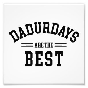 Dadurdays sind das beste Kinderwochenende Fotodruck