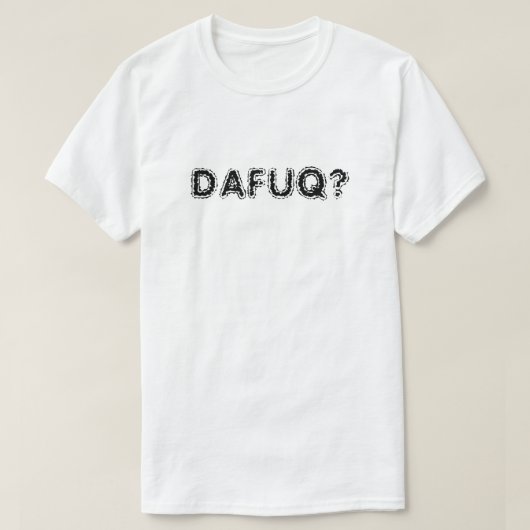 DAFAQ? T-Shirt (Design vorne)