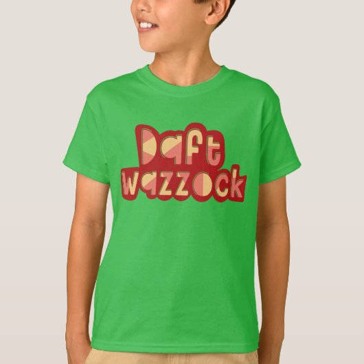 Daft Wazzock Funny British Insults T-Shirt (Vorderseite)