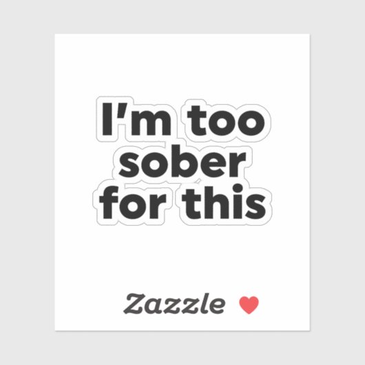 Dafür bin ich zu nüchtern aufkleber (Blatt)