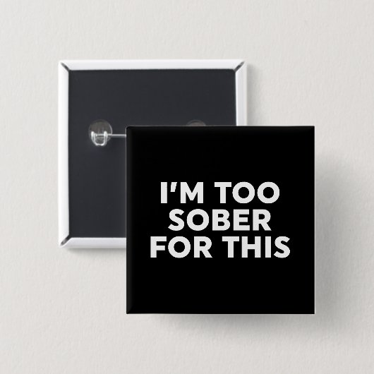 Dafür bin ich zu nüchtern button (Vorne & Hinten)