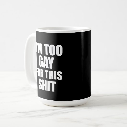 Dafür bin ich zu schwul kaffeetasse (Vorderseite Links)