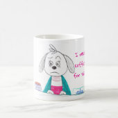 Dafür brauche ich Kaffee. Kaffeetasse (Mittel)