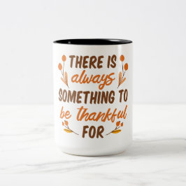 Dafür gibt es immer etwas, wofür man dankbar sein zweifarbige tasse
