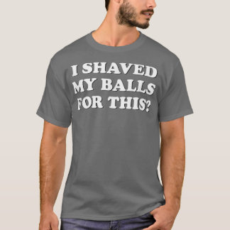 Dafür habe ich mir die Bälle geteilt T-Shirt