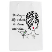 "Dahling, das Leben ist Kurz - schlucken und entsp Mittlere Geschenktüte (Vorderseite)