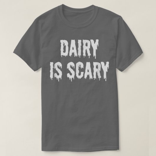 Dairy is Scary  T-Shirt (Design vorne)