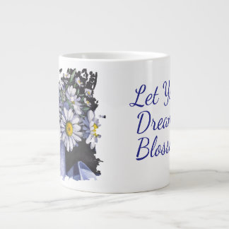 Daisies flower Let your dream blossom mug Jumbo-Tasse