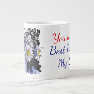 Daisies flower you're the best part of my life Jumbo-Tasse