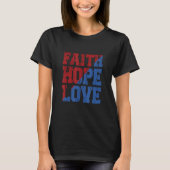 Daisy Christians God 4th Of July Faith Hope Love B T-Shirt (Vorderseite)