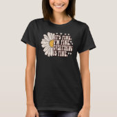 Daisy Flower It's Fine I'm Fine Everything is Fine T-Shirt (Vorderseite)
