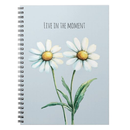 Daisy Flowers Live in the moment Notizblock (Vorderseite)