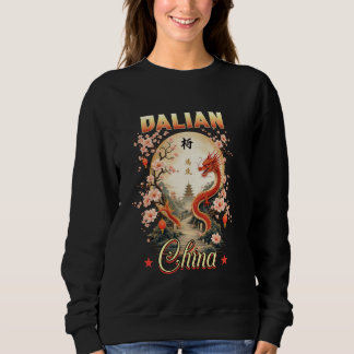 Dalian China Travel Souvenir Dalian Vacation Sweatshirt