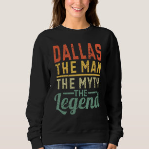 Dallas der Mann, der Mythos, der Name der Legende Sweatshirt