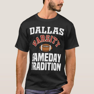 DALLAS GAMEDAY-TRADITION - TEXAS FOOTBALL T-Shirt