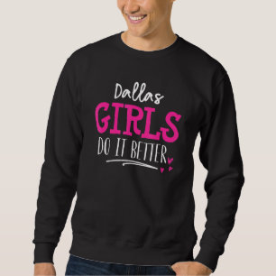 Dallas Girls Design - Wir machen es besser Sweatshirt