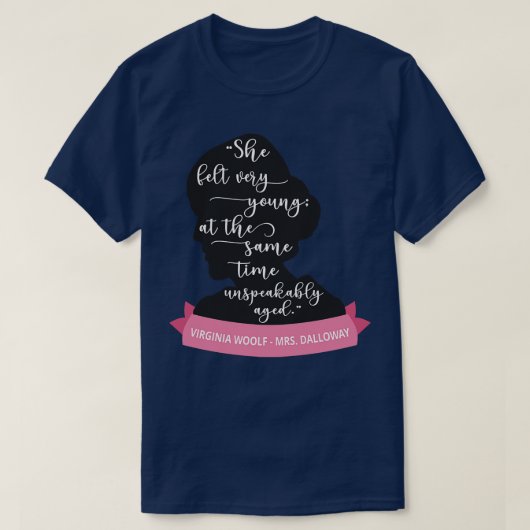 Dalloway Zitat III Virginia Woolf Silhouette T-Shirt (Design vorne)