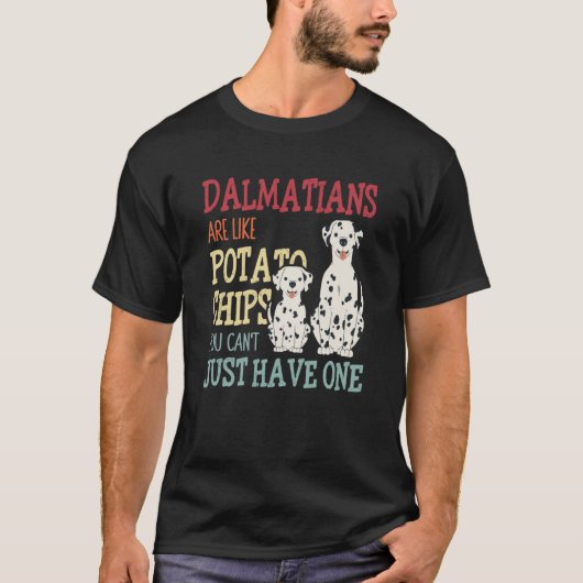 Dalmatians Are Like Dog Owner Dalmatian 1 T-Shirt (Vorderseite)