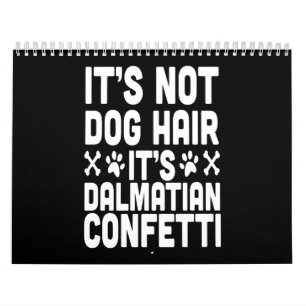 Dalmatiner-Geschenk Es ist kein Hundehaar Es ist Kalender